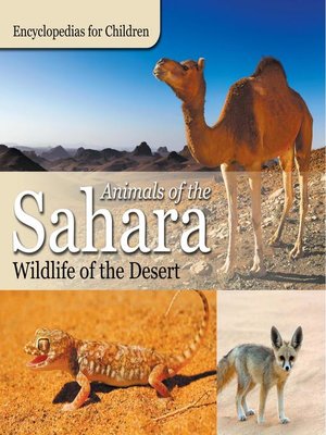 cover image of Animals of the Sahara--Wildlife of the Desert--Encyclopedias for Children